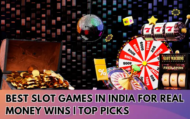 Best-Slot-Games-in-India-for-Real-Money-Wins-Top-Picks